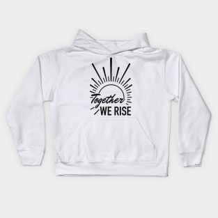 together we rise Kids Hoodie